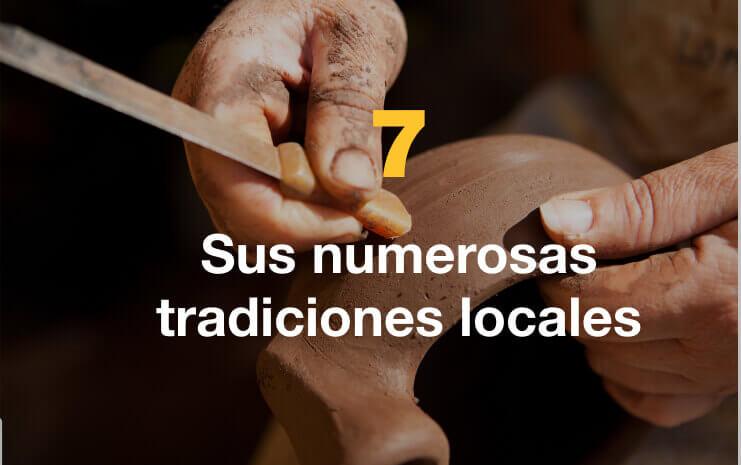 Sus numerosas tradiciones locales.